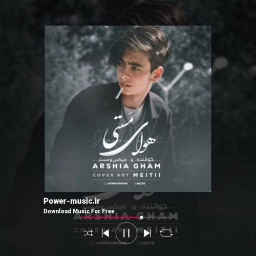 عرشیا غم هوای مستی